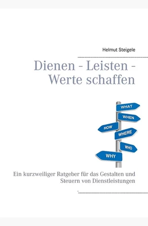 Dienen - Leisten - Werte schaffen de 
        
                    Helmut Steigele