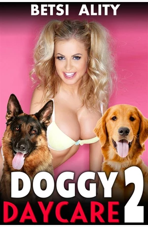 Doggy Daycare Vol. 2 (Bestiality Zoophilia Knotting Dog Sex Virgin Creampie  Taboo Animal Sex Anal Erotica XXX) de Betsi Ality 